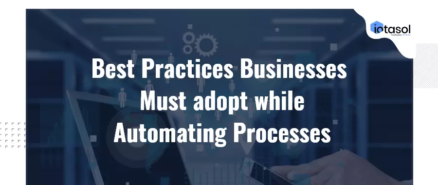 Unlocking Efficiency: 10 Best Practices For Business Process Automation